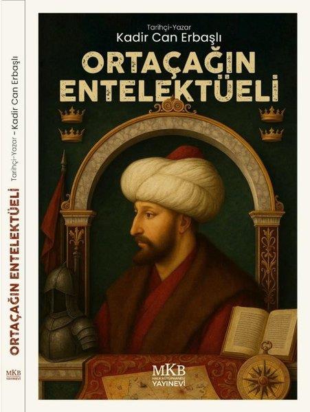 Kadir Can ErbaşlıTürk Tarihi Araştırmaları KitaplarıOrtaçağın Entelektüeli