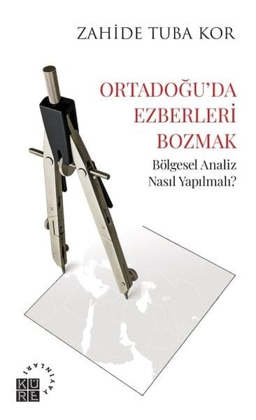 Zahide Tuba KorDünya Siyaseti ve PolitikasıOrtadoğu'da Ezberleri Bozmak - Bölgesel Analiz Nasıl Yapılmalı?