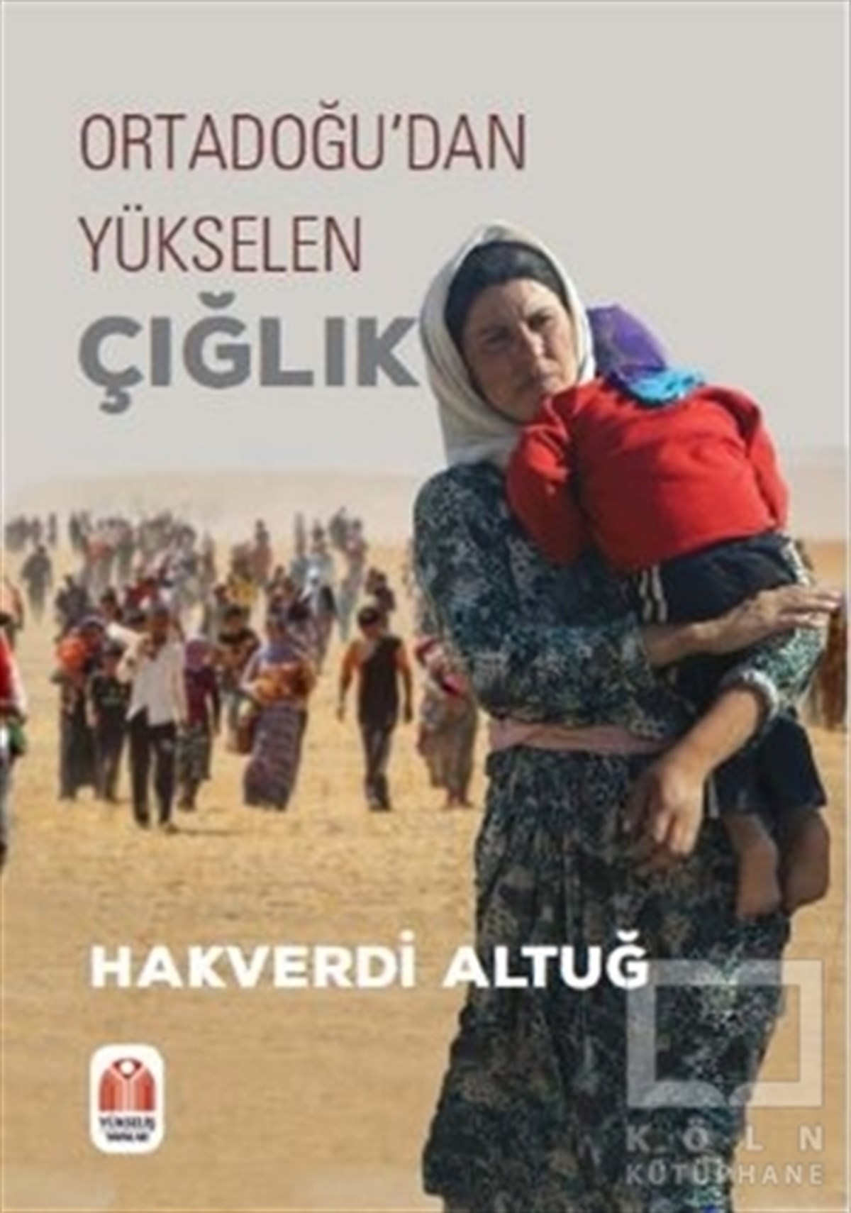 Hakverdi AltuğRomanOrtadoğudan Yükselen Çığlık
