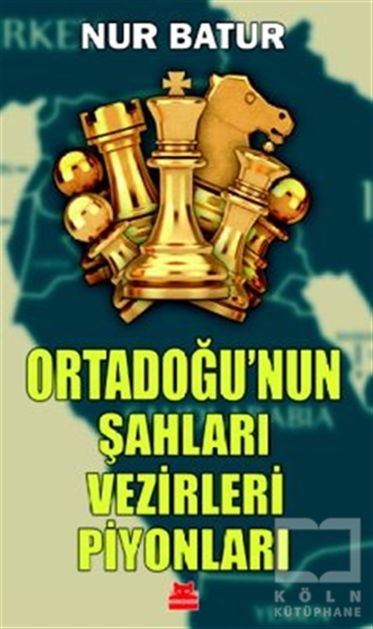 Nur BaturAraştırma - İncelemeOrtadoğu'nun Şahları Vezirleri Piyonları