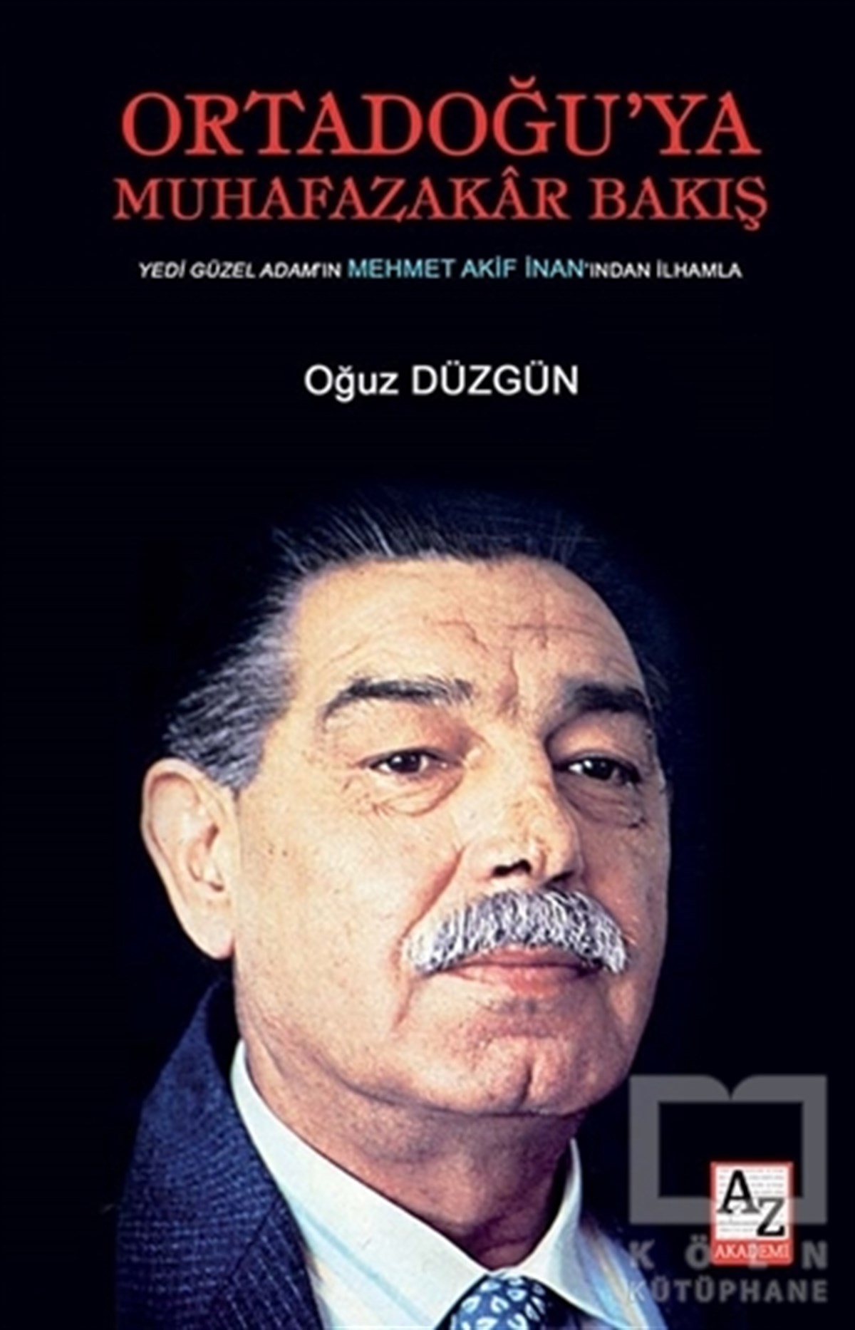 Oğuz Düzgünİslam, OrtadoğuOrtadoğu’ya Muhafazakar Bakış