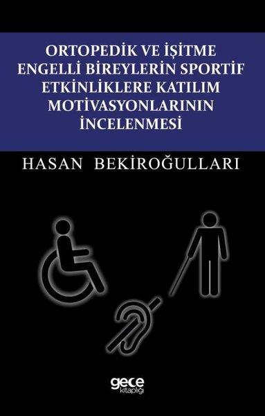 Hasan BekiroğullarıDigerOrtopedik ve İşitme Engelli Bireylerin Sportif Etkinliklere Katılım Motivasyonlarının İncelenmesi