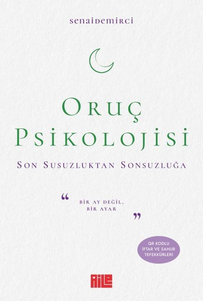 Senai DemirciPsikoloji KitaplarıOruç Psikolojisi - Son Susuzluktan Sonsuzluğa