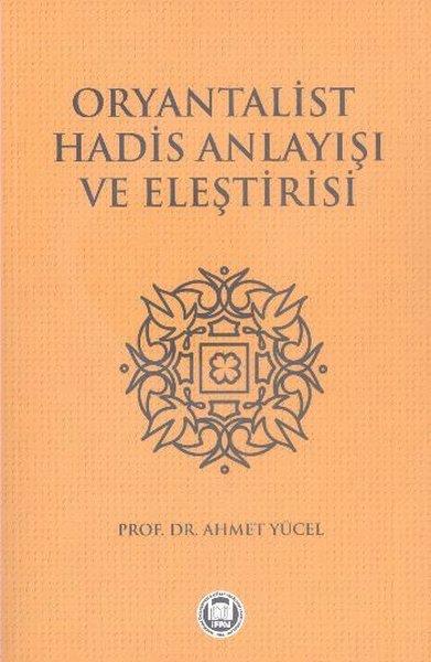 Ahmet YücelIslamische BücherOryantalist Hadis Anlayışı ve Eleştirisi
