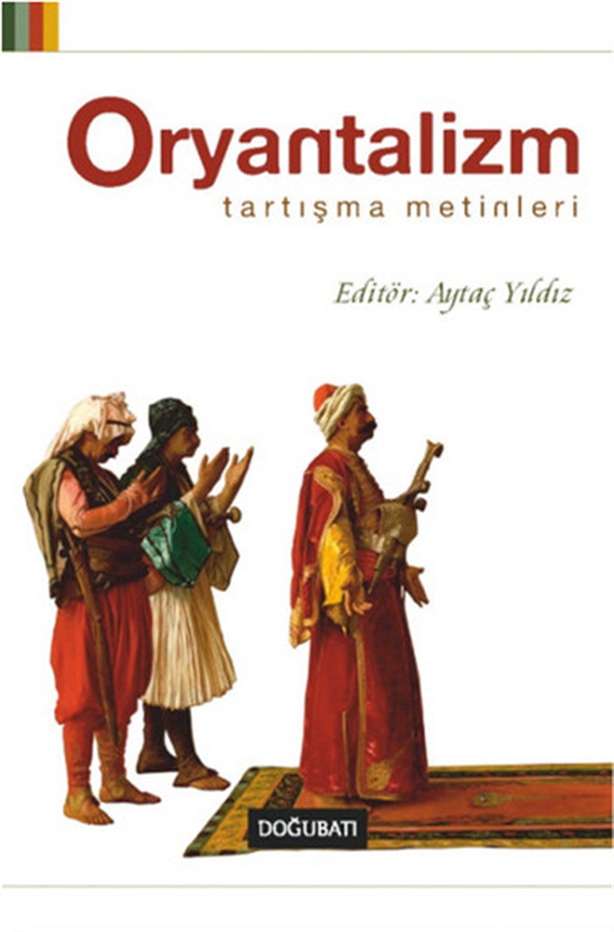 Aytaç YıldızSosyoloji KitaplarıOryantalizm: Tartışma Metinleri