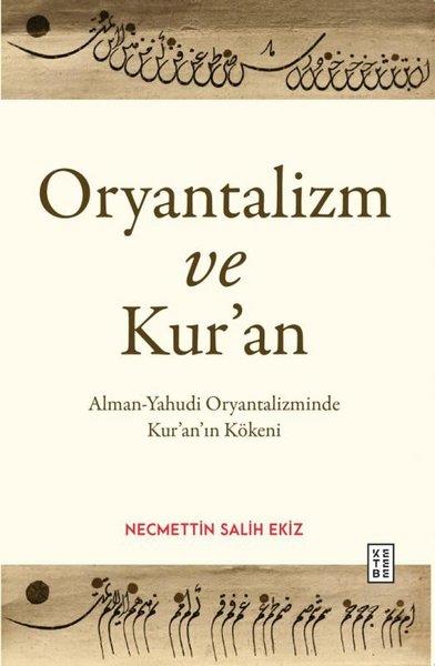 Necmettin Salih EkizIslamische BücherOryantalizm ve Kur'an-Alman - Yahudi Oryantalizminde Kur'an'ın Kökeni