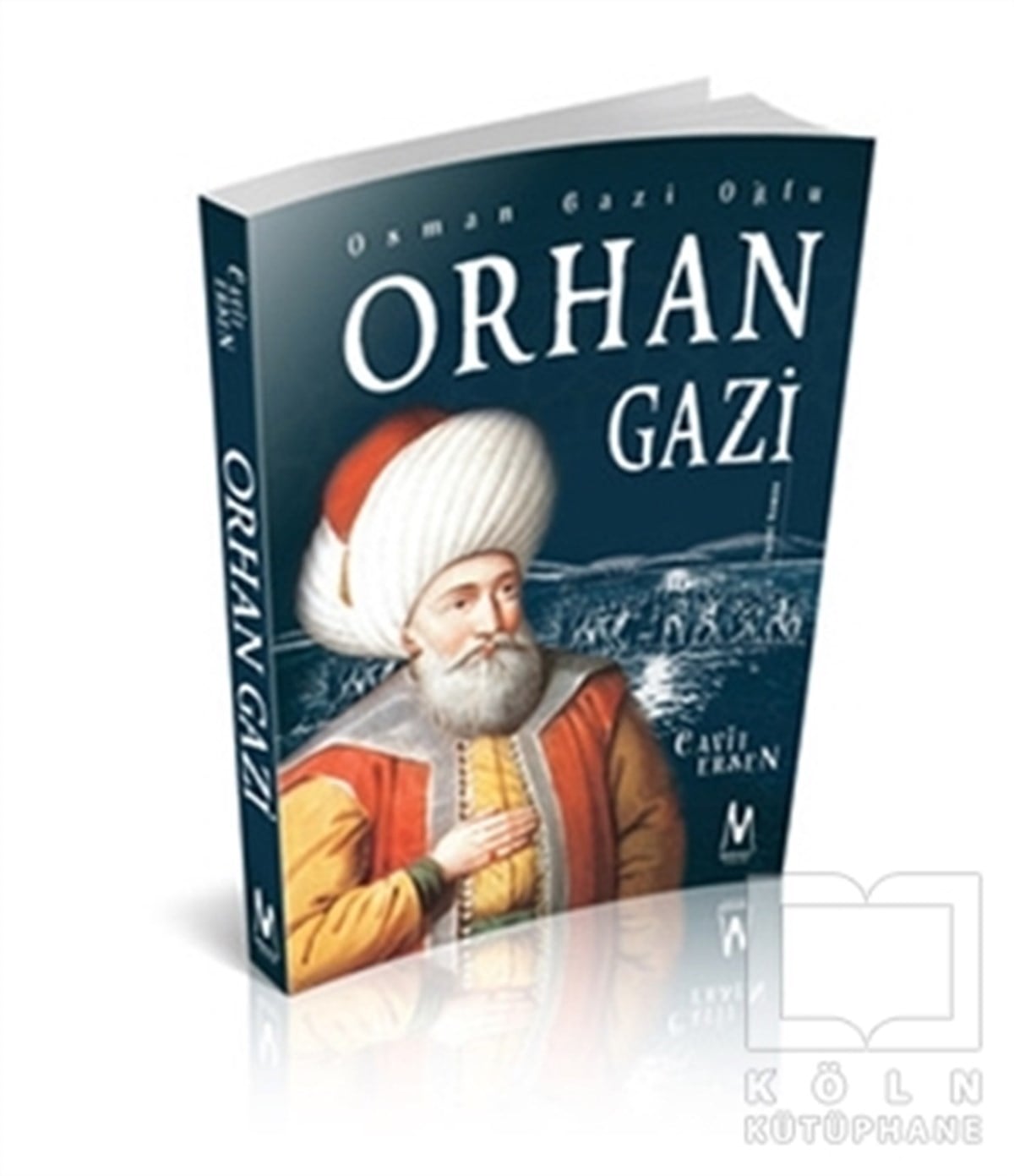 Cavit ErsenTarihsel RomanlarOsman Gazi Oğlu Orhan Gazi