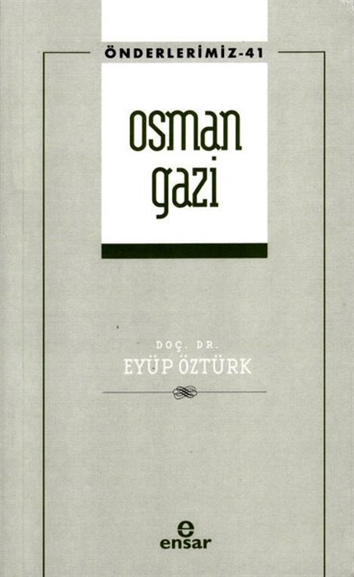 Eyüp Öztürkİslami KitaplarOsman Gazi - Önderlerimiz 41
