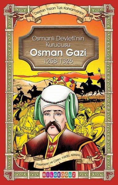 Yüksel AkmanÇocuk Çizgi RomanlarıOsman Gazi - Osmanlı Devletinin Kurucusu 1258 - 1326 - Destan Yazan Türk Kahramanlar