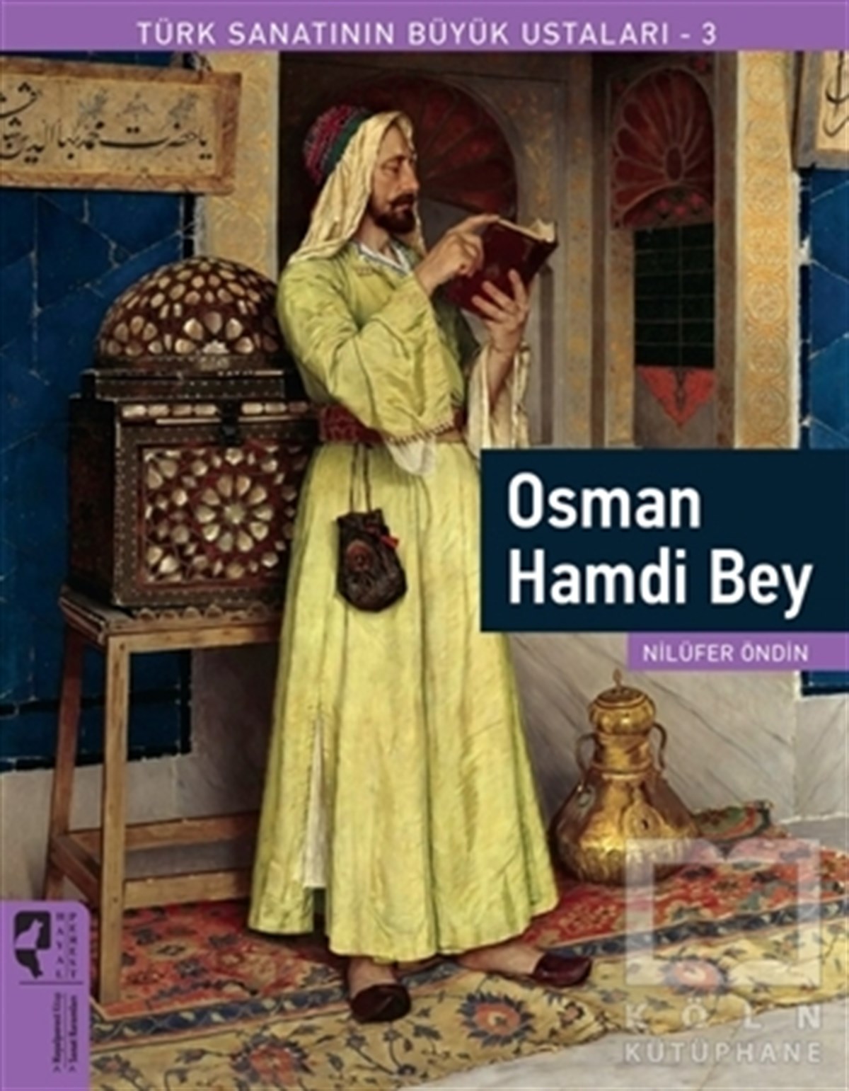 Nilüfer ÖndinBiyografi & Otobiyografi KitaplarıOsman Hamdi Bey - Türk Sanatının Büyük Ustaları 3