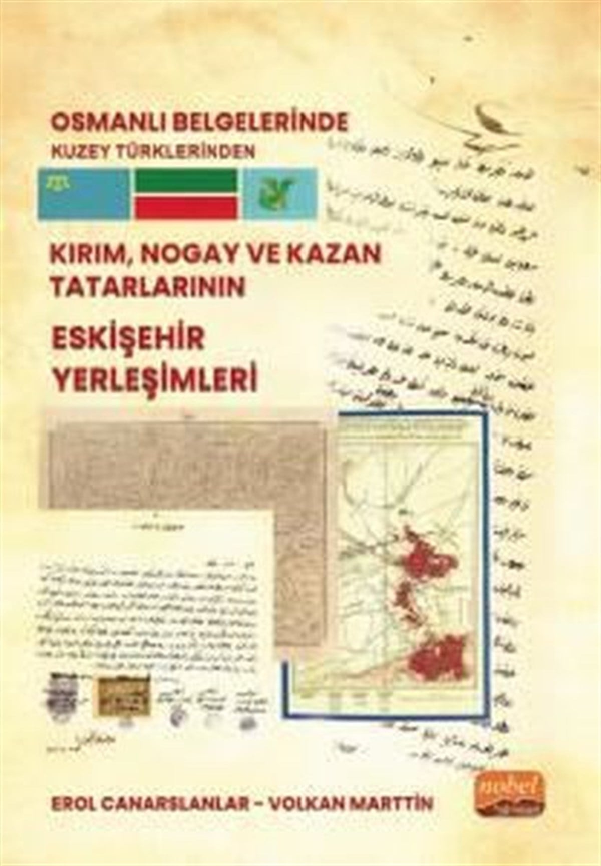 Erol CanarslanlarOsmanli TarihiOsmanlı Belgelerinde Kuzey Türklerinden Kırım, Nogay ve Kazan Tatarlarının Eskişehir Yerleşimleri