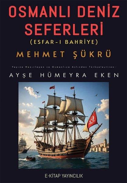 Ayşe Hümeyra EkenOsmanli TarihiOsmanlı Deniz Seferleri (Esfar-ı Bahriye)