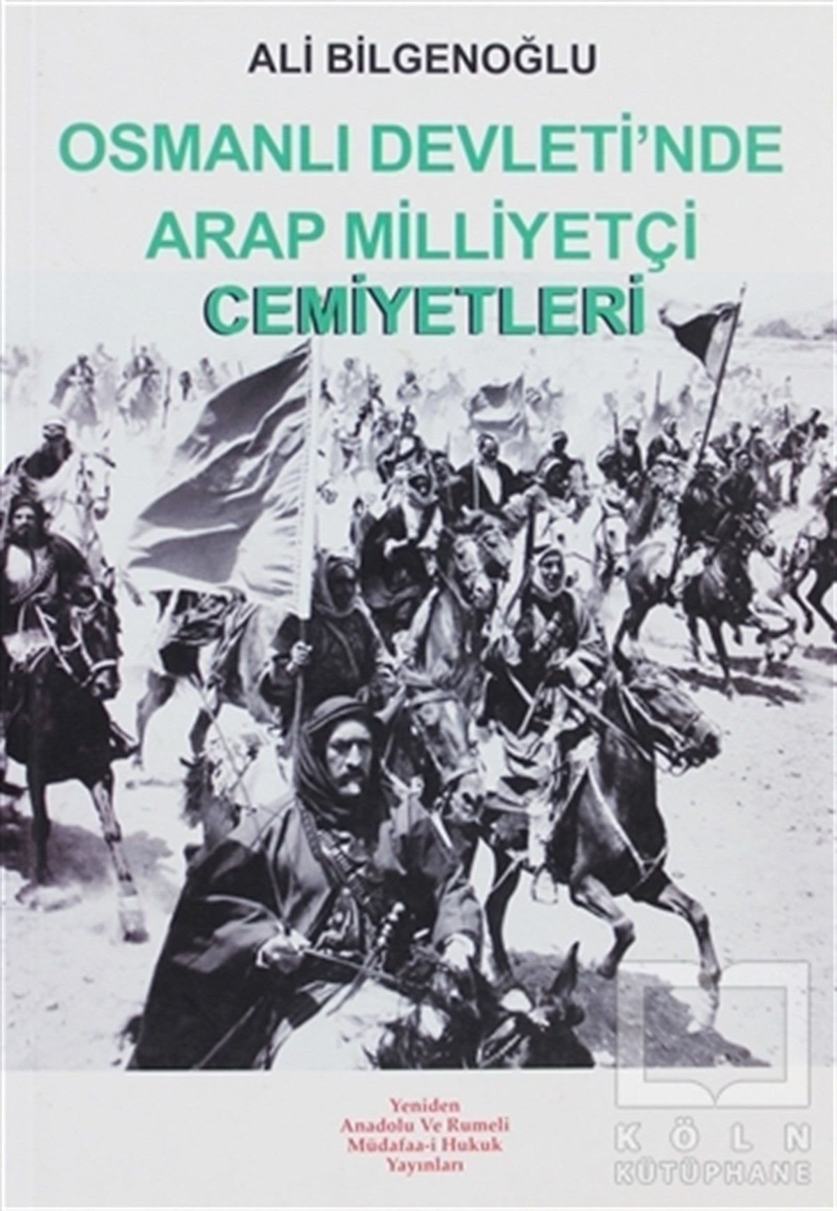 Ali Bilgenoğluİslam, OrtadoğuOsmanlı Devleti’nde Arap Milliyetçi Cemiyetleri