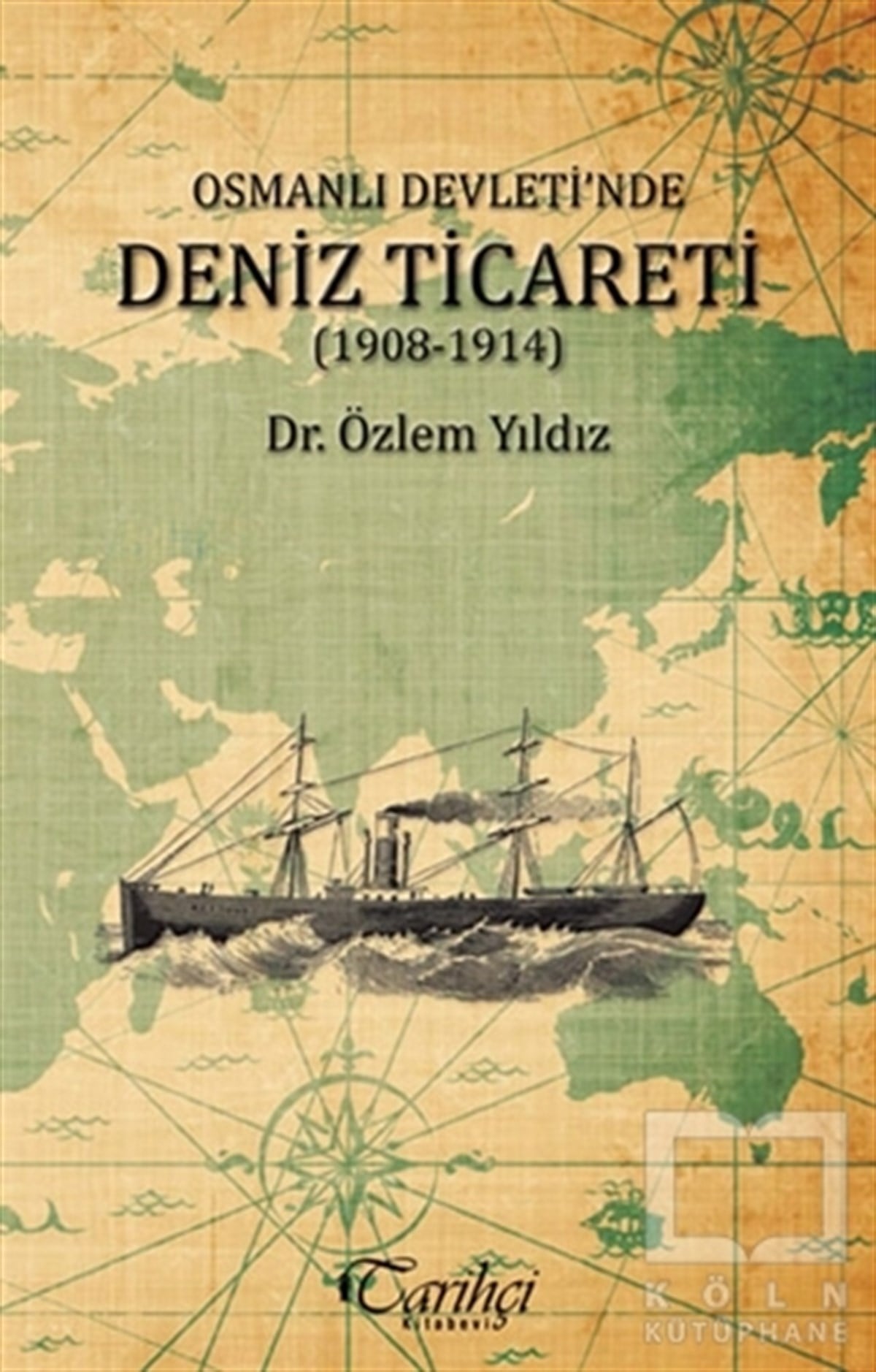 Özlem YıldızOsmanlı TarihiOsmanlı Devleti'nde Deniz Ticareti (1908 - 1914)