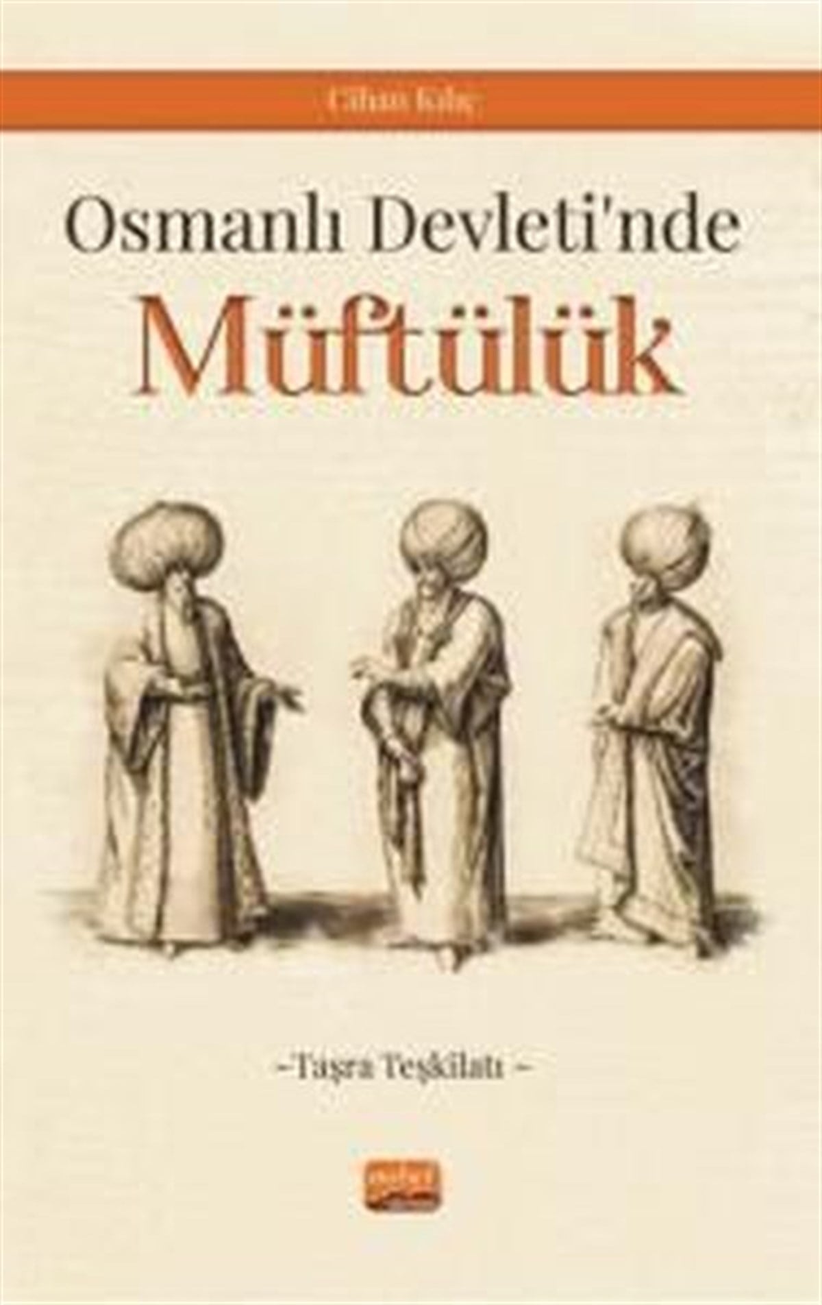 Cihan KılıçOsmanli TarihiOsmanlı Devleti'nde Müftülük - Taşra Teşkilatı