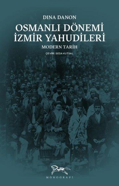 Dina DanonOsmanli TarihiOsmanlı Dönemi İzmir Yahudileri - Modern Tarih