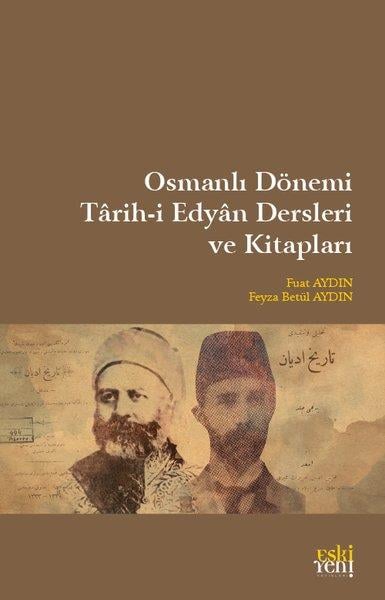 Feyza Betül AydınOsmanli TarihiOsmanlı Dönemi Tarih-i Edyan Dersleri ve Kitapları