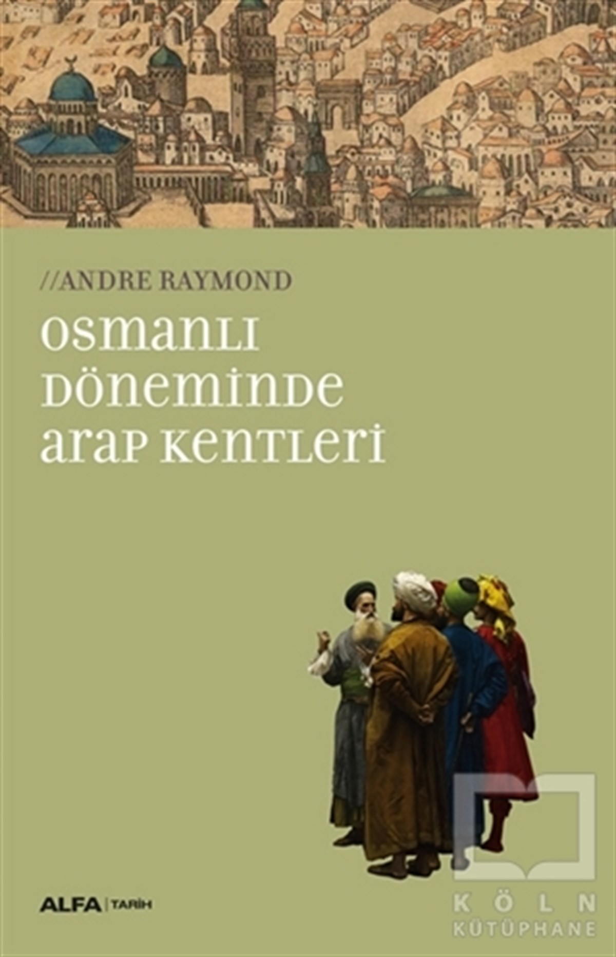 Osmanlı Döneminde Arap Kentleri