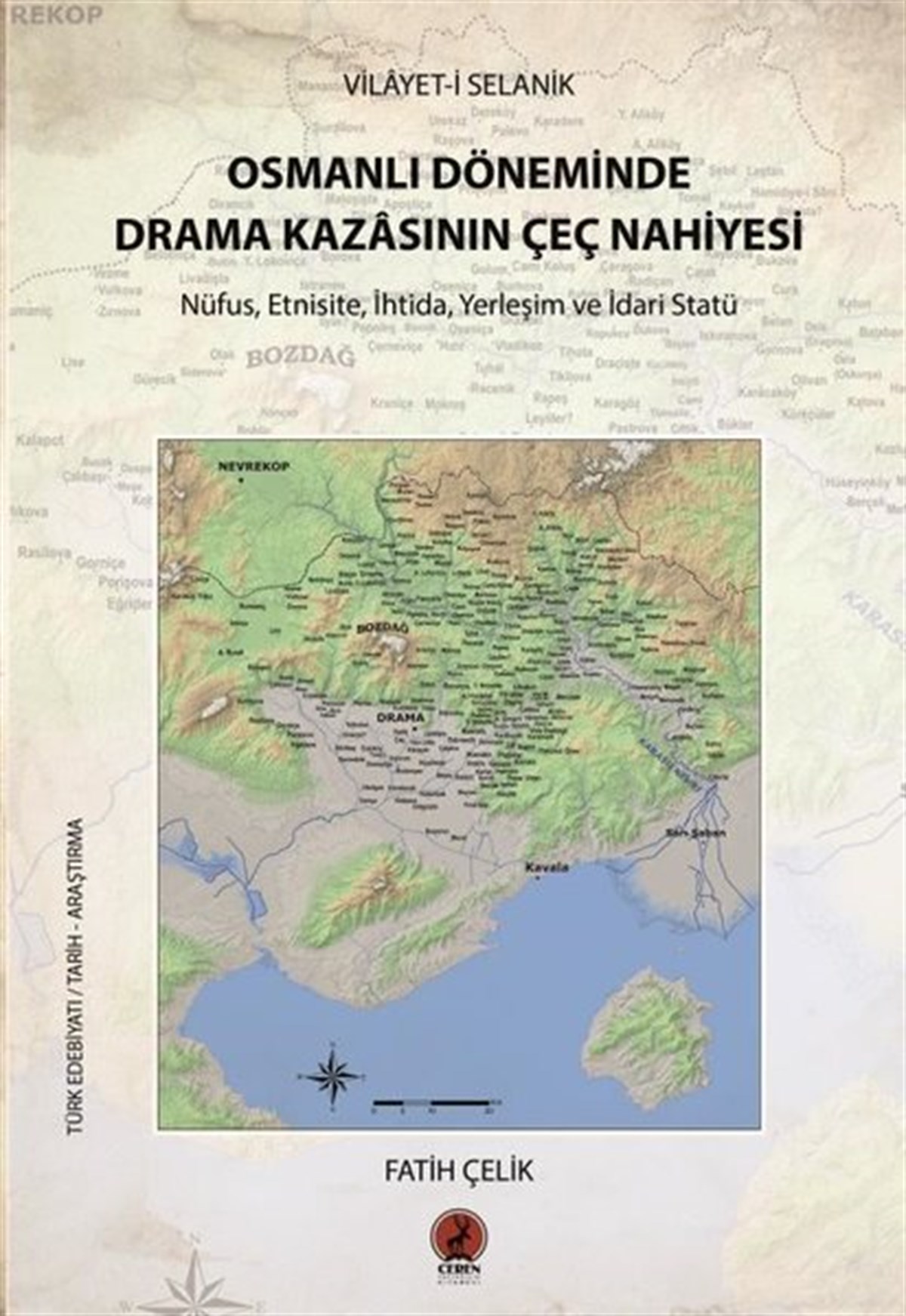 Fatih ÇelikOsmanli TarihiOsmanlı Döneminde Drama Kazasının Çeç Nahiyesi