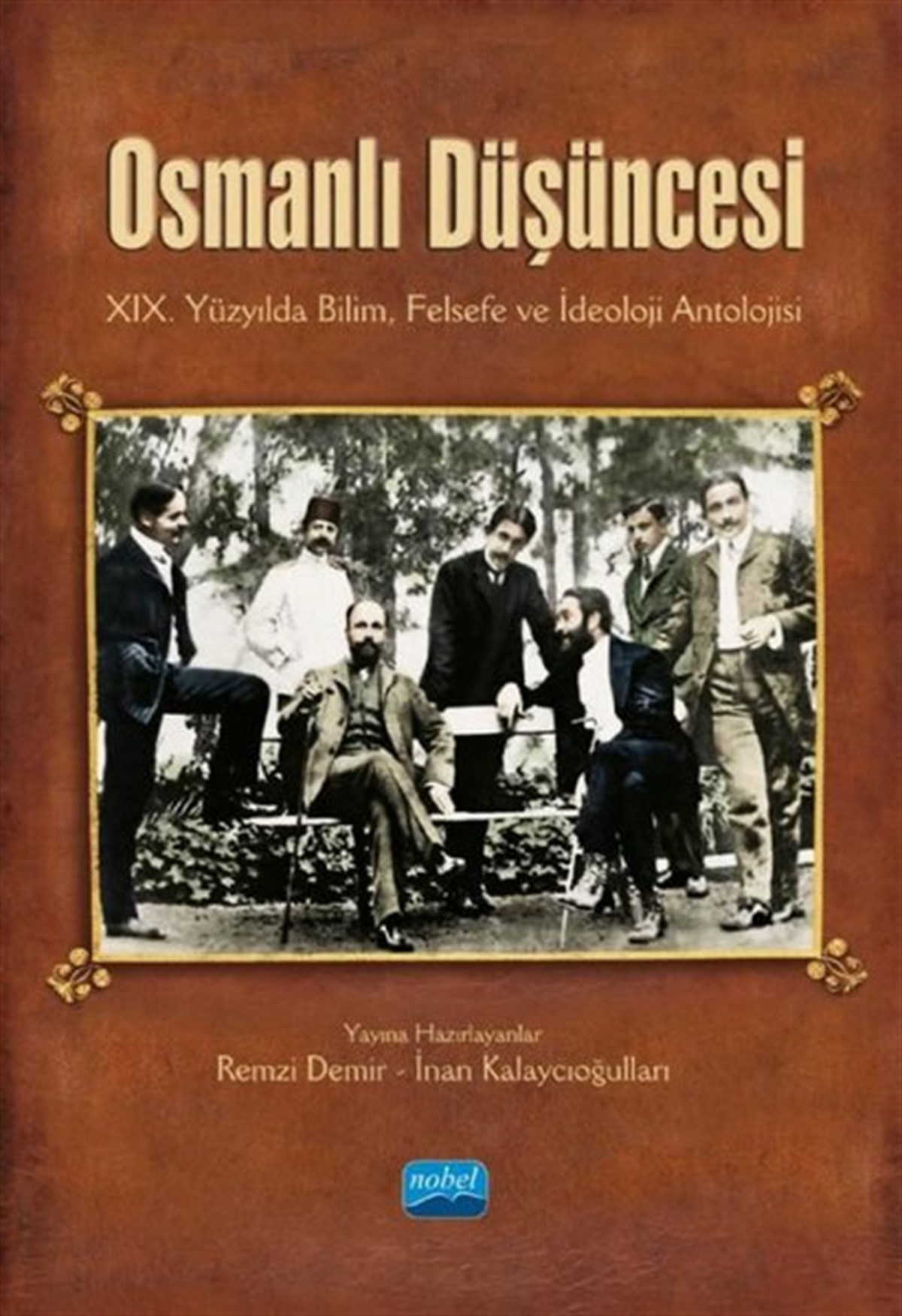 KolektifOsmanli TarihiOsmanlı Düşüncesi: 19. Yüzyılda Bilim Felsefe ve İdeoloji Antolojisi