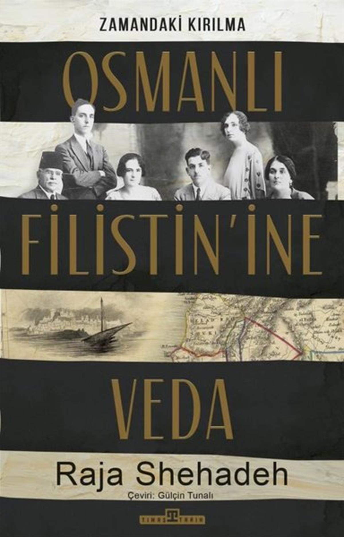Raja ShehadehOsmanli TarihiOsmanlı Filistin'ine Veda - Zamandaki Kırılma