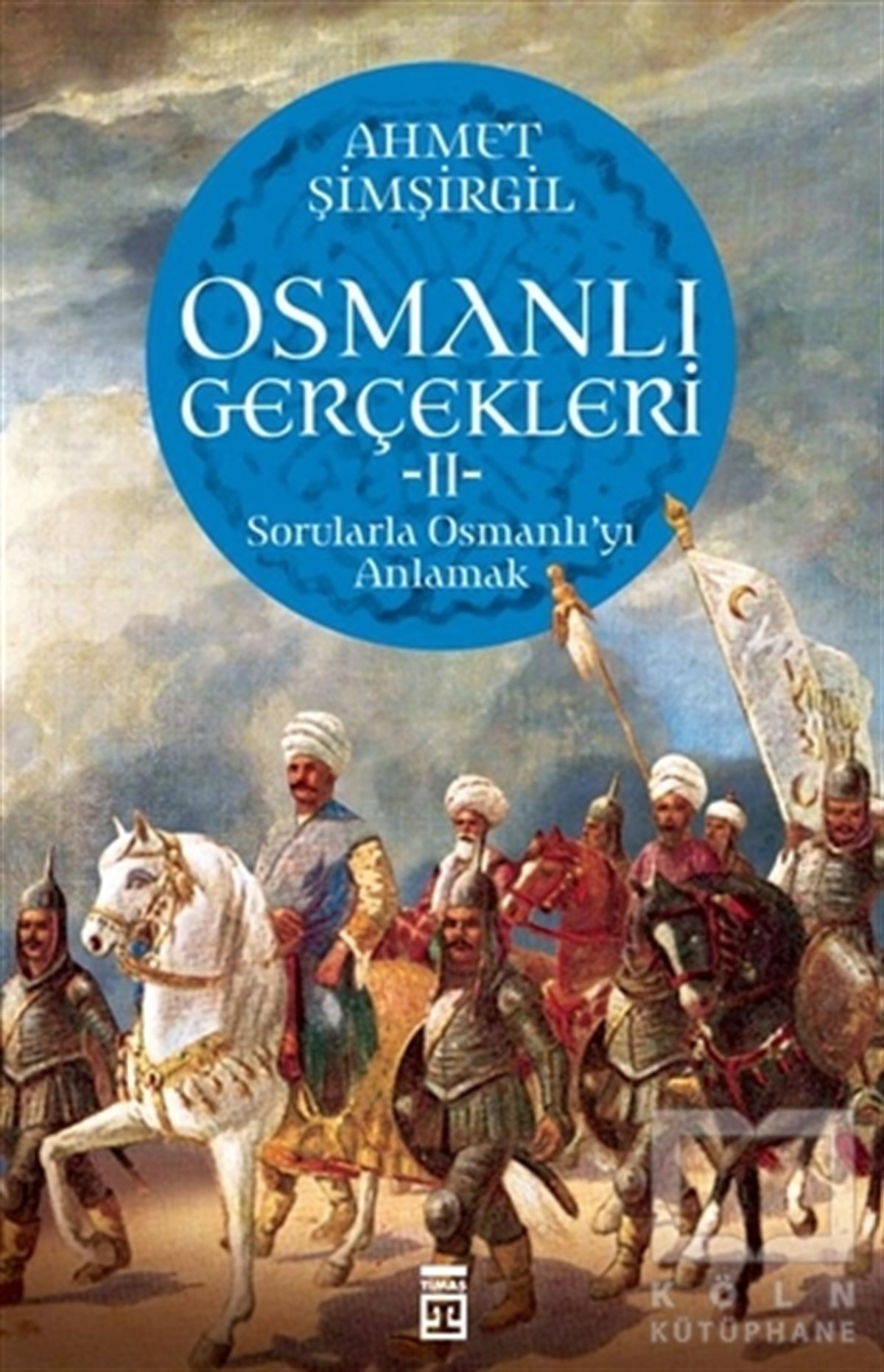 Ahmet ŞimşirgilOsmanlı TarihiOsmanlı Gerçekleri 2