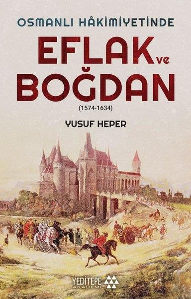 Yusuf HeperOsmanli TarihiOsmanlı Hakimiyetinde Eflak ve Boğdan 1574 - 1634
