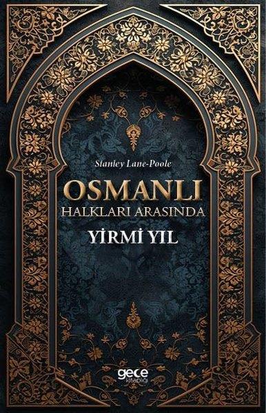 Stanley Lane PooleOsmanli TarihiOsmanlı Halkları Arasında Yirmi Yıl
