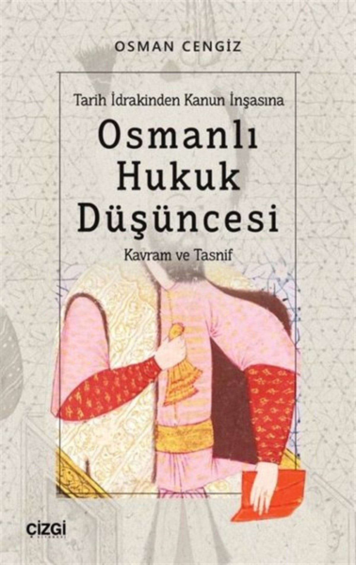Osman CengizOsmanli TarihiOsmanlı Hukuk Düşüncesi - Kavram ve Tasnif