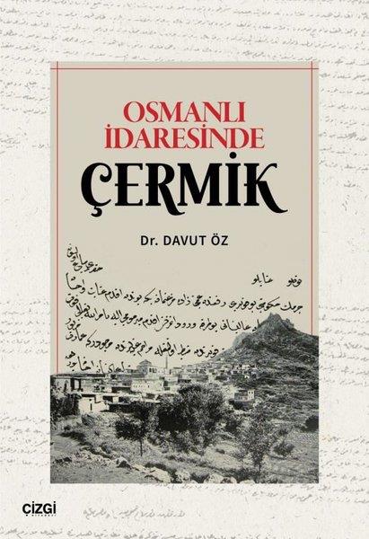 Davut ÖzOsmanli TarihiOsmanlı İdaresinde Çermik