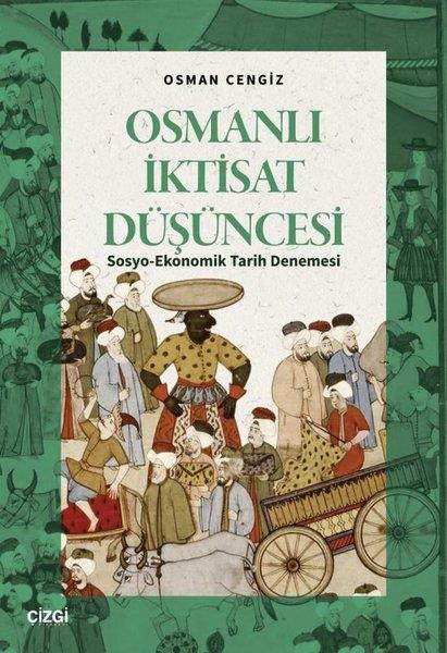 Osman CengizOsmanli TarihiOsmanlı İktisat Düşüncesi: Sosyo-Ekonomik Tarih Denemesi