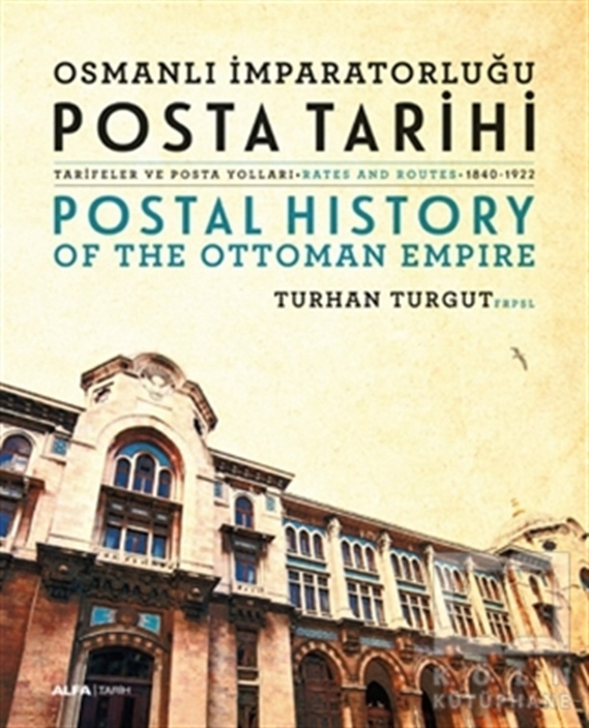 Turhan TurgutOsmanlı TarihiOsmanlı İmparatorluğu Posta Tarihi - Postal History Of The Ottoman Empire