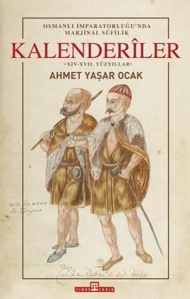 Ahmet Yaşar OcakOsmanli TarihiOsmanlı İmparatorluğu'nda Marjinal Sufilik: Kalenderiler
