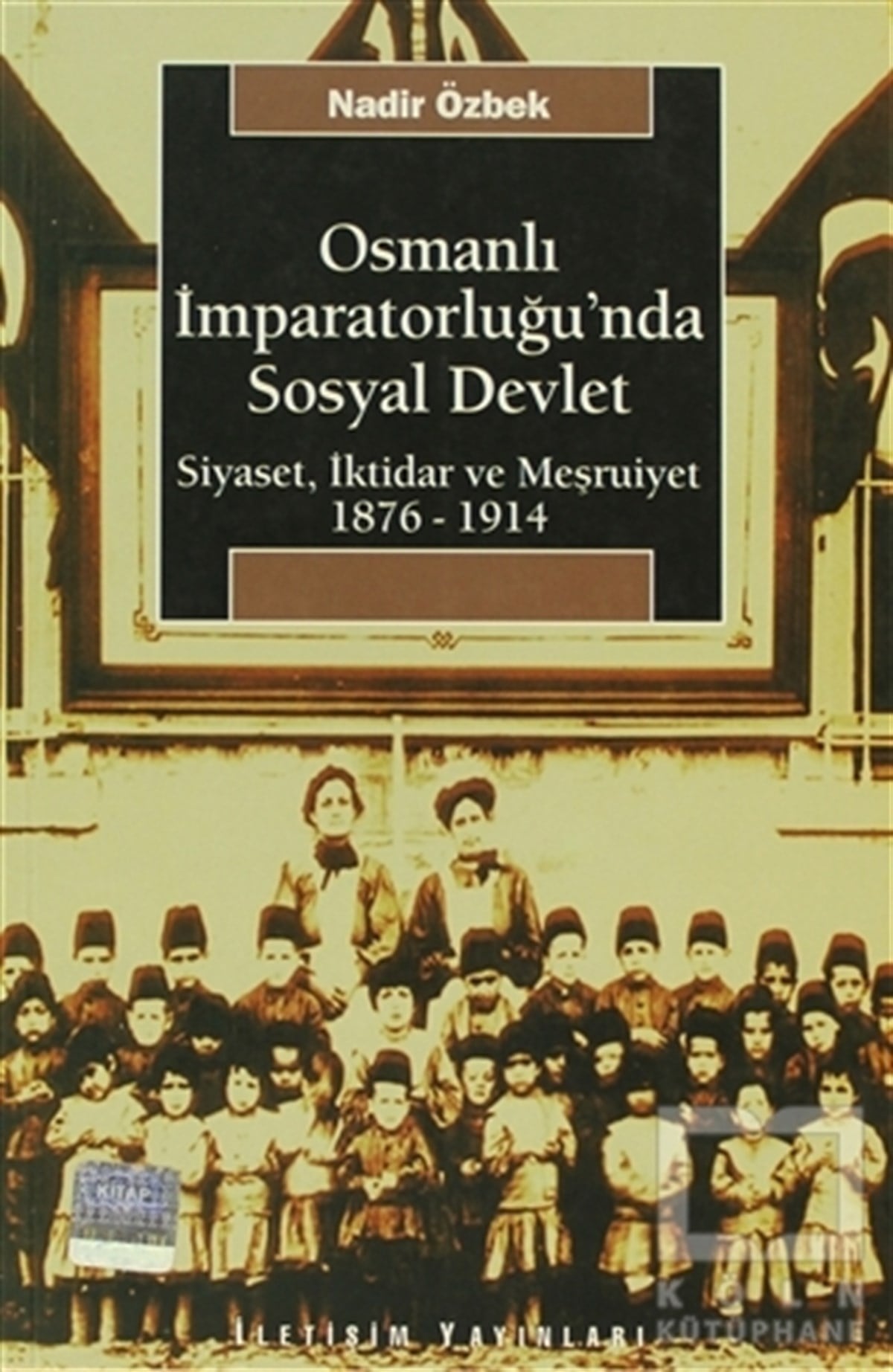 Nadir ÖzbekTürkiye ve Cumhuriyet TarihiOsmanlı İmparatorluğu’nda Sosyal Devlet