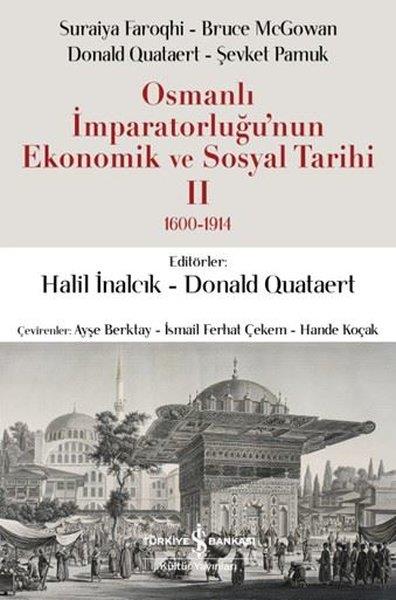 Suraiya FaroqhiOsmanli TarihiOsmanlı İmparatorluğu'nun Ekonomik ve Sosyal Tarihi 2: 1600 - 1914