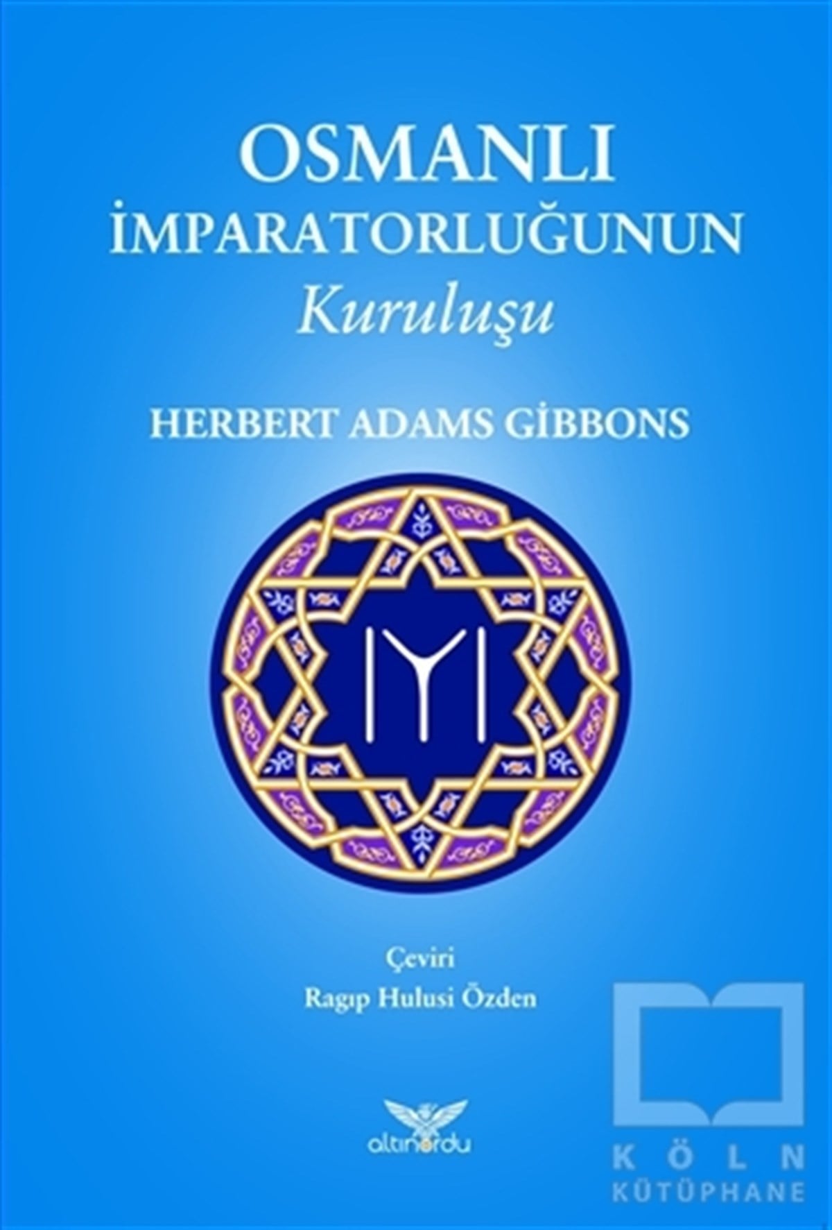 Herbert Adams GibbonsOsmanlı TarihiOsmanlı İmparatorluğunun Kuruluşu