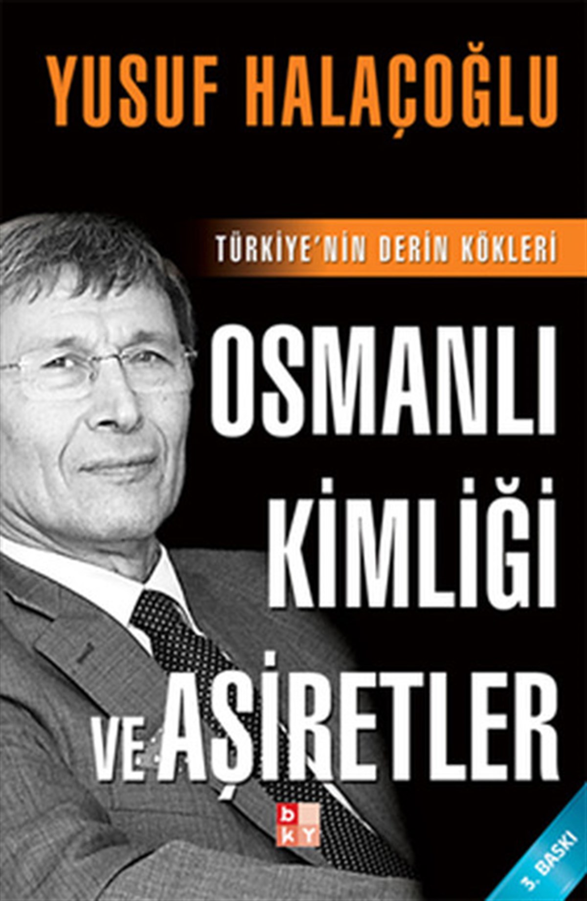 Yusuf HalaçoğluOsmanli TarihiOsmanlı Kimliği ve Aşiretler