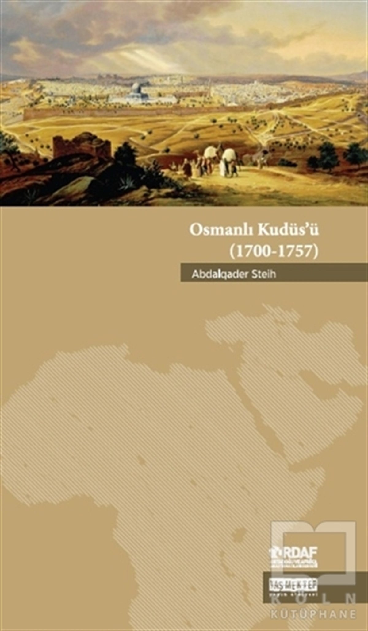 Abdalqader SteihAraştırma - İncelemeOsmanlı Kudüs’ü
