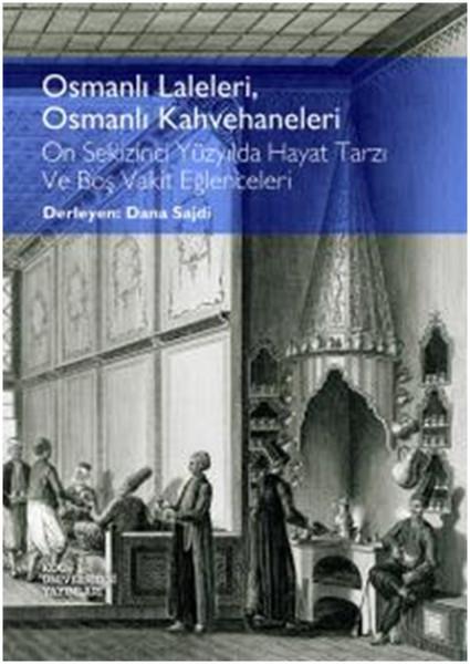 Dana SajdiOsmanli TarihiOsmanlı Laleleri Osmanlı Kahvehaneleri