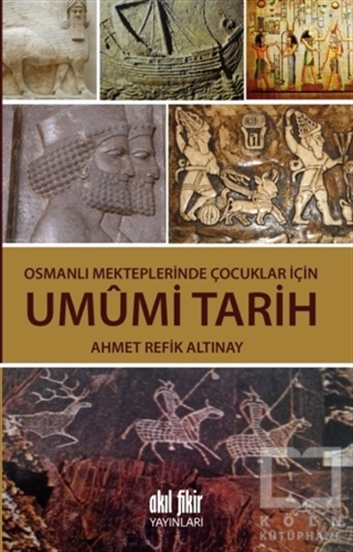 Ahmet Refik AltınayAraştırma - İncelemeOsmanlı Mekteplerinde Çocuklar İçin Umumi Tarih