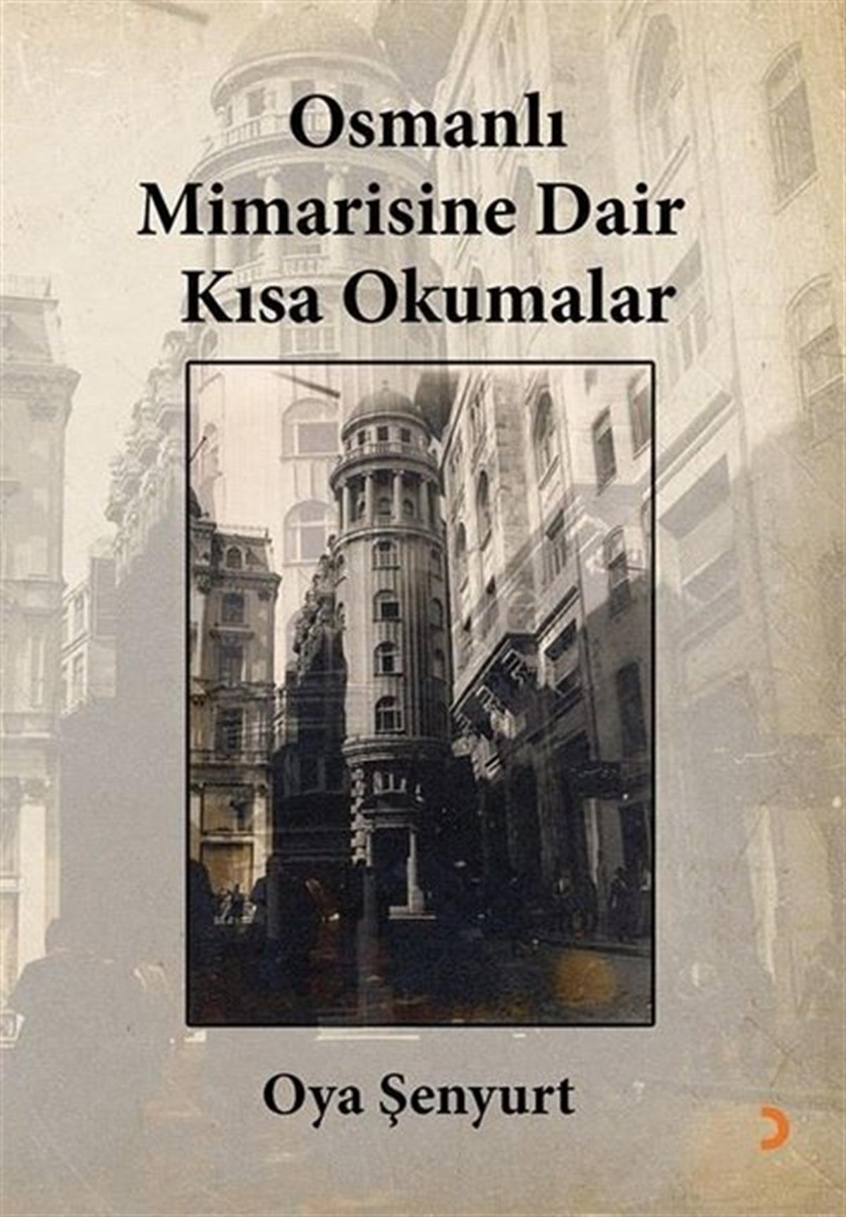 Oya ŞenyurtMimarlık KitaplarıOsmanlı Mimarisine Dair Kısa Okumalar
