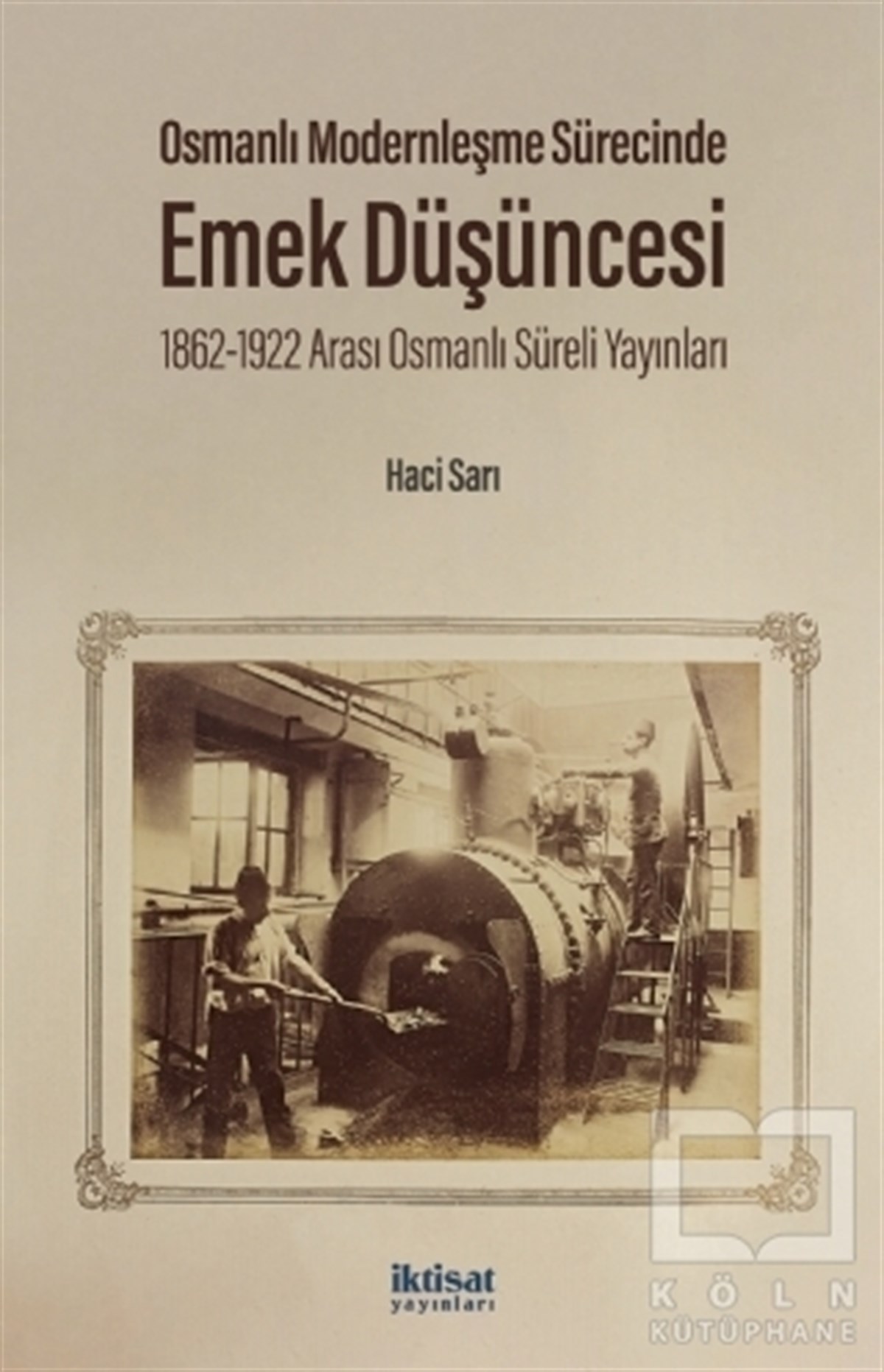 Hacı SarıOsmanlı Tarihi KitaplarıOsmanlı Modernleşme Sürecinde Emek Düşüncesi