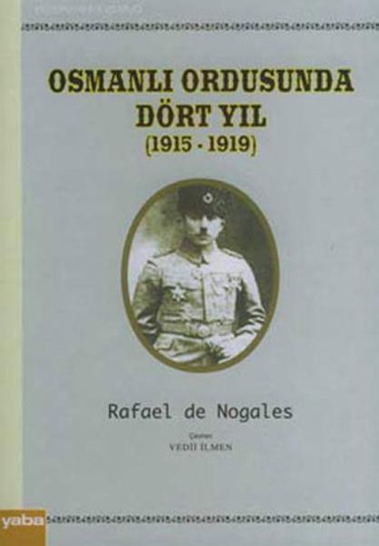 Rafael de NogalesAnı & Mektup & Günlük KitaplarıOsmanlı Ordusunda Dört Yıl (1915 - 1919)