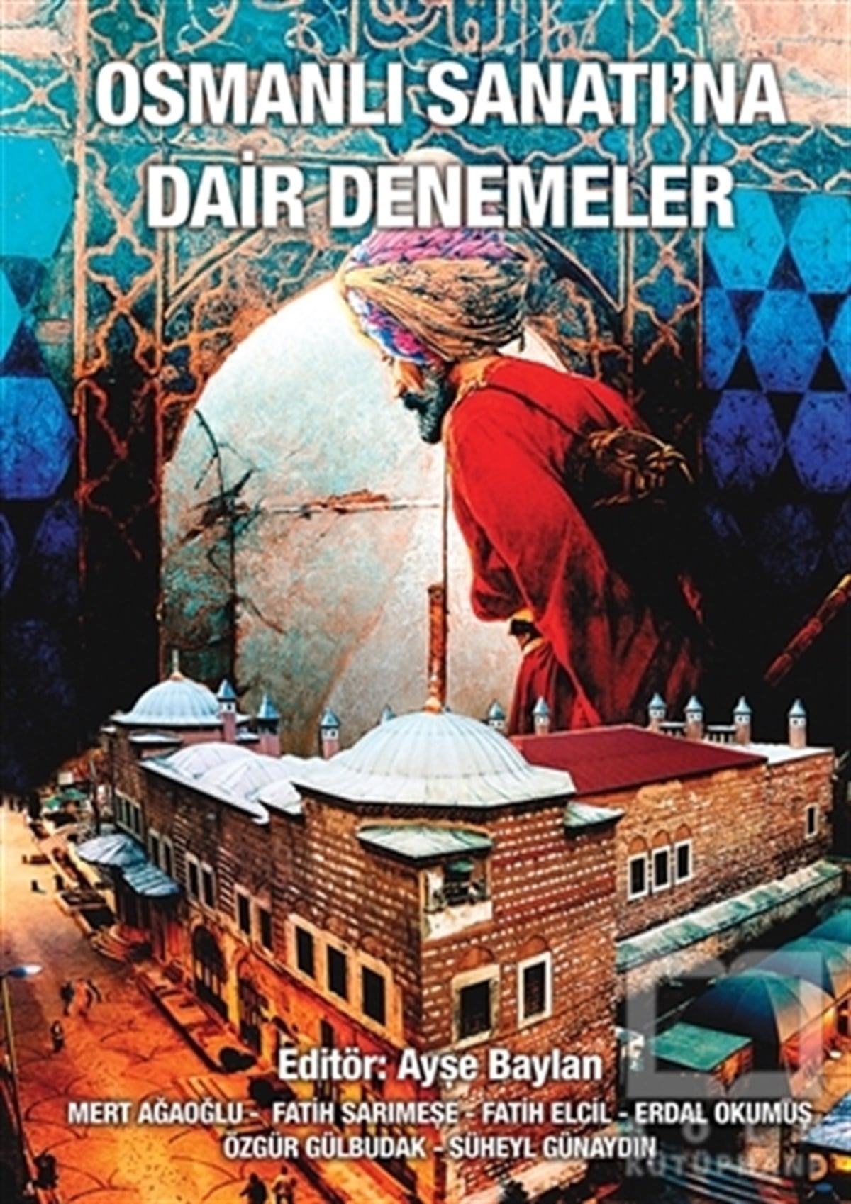 Osmanlı Sanatı'na Dair Denemeler