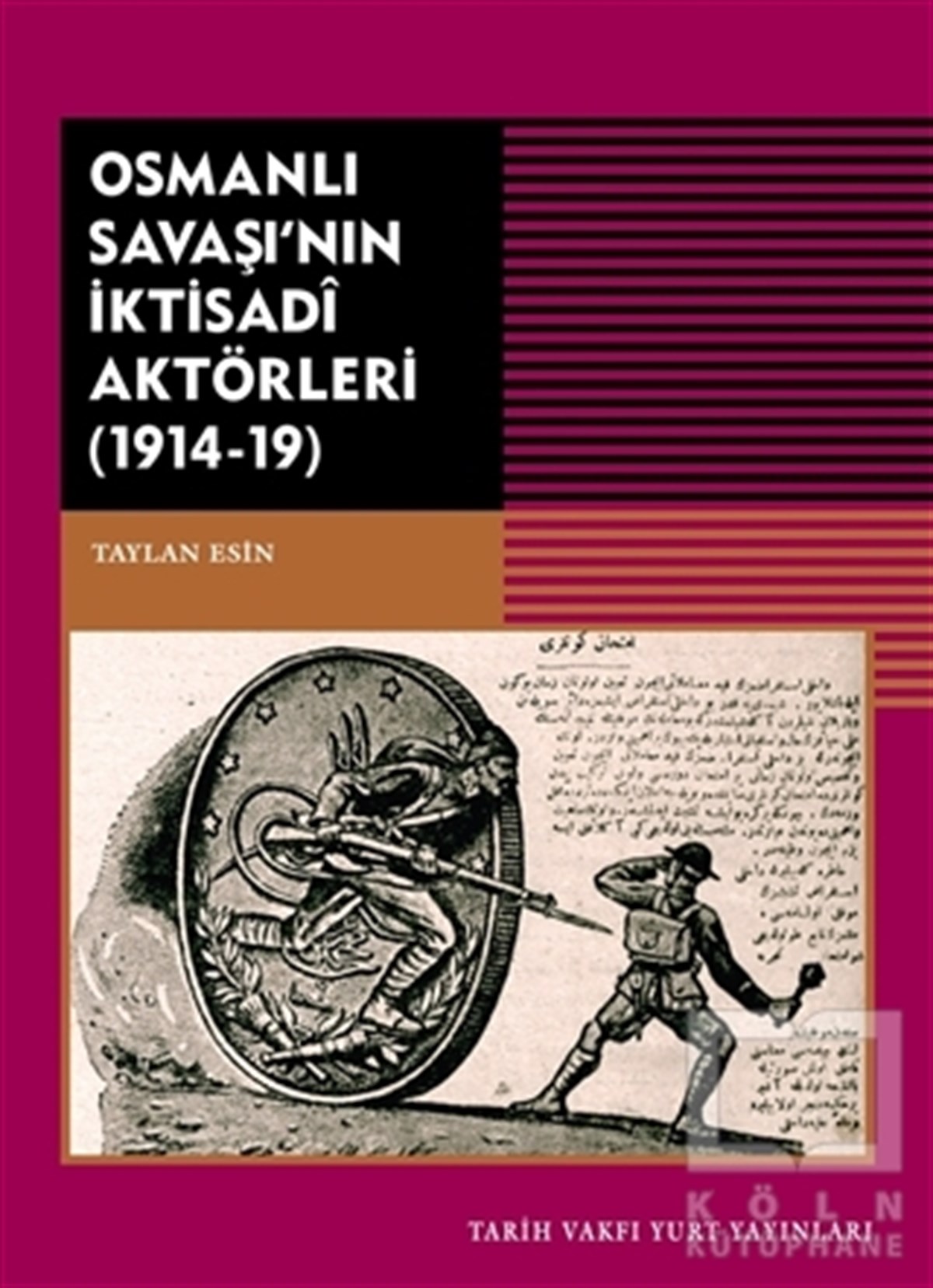 Taylan EsinOsmanlı Tarihi KitaplarıOsmanlı Savaşı'nın İktisadi Aktörleri (1914-19)