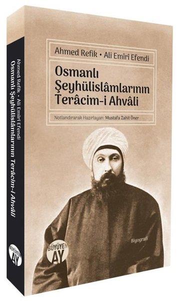 Ahmed RefikTarihi Biyografi ve Otobiyografi KitaplarıOsmanlı Şeyhülislamlarının Teracim-i Ahvali