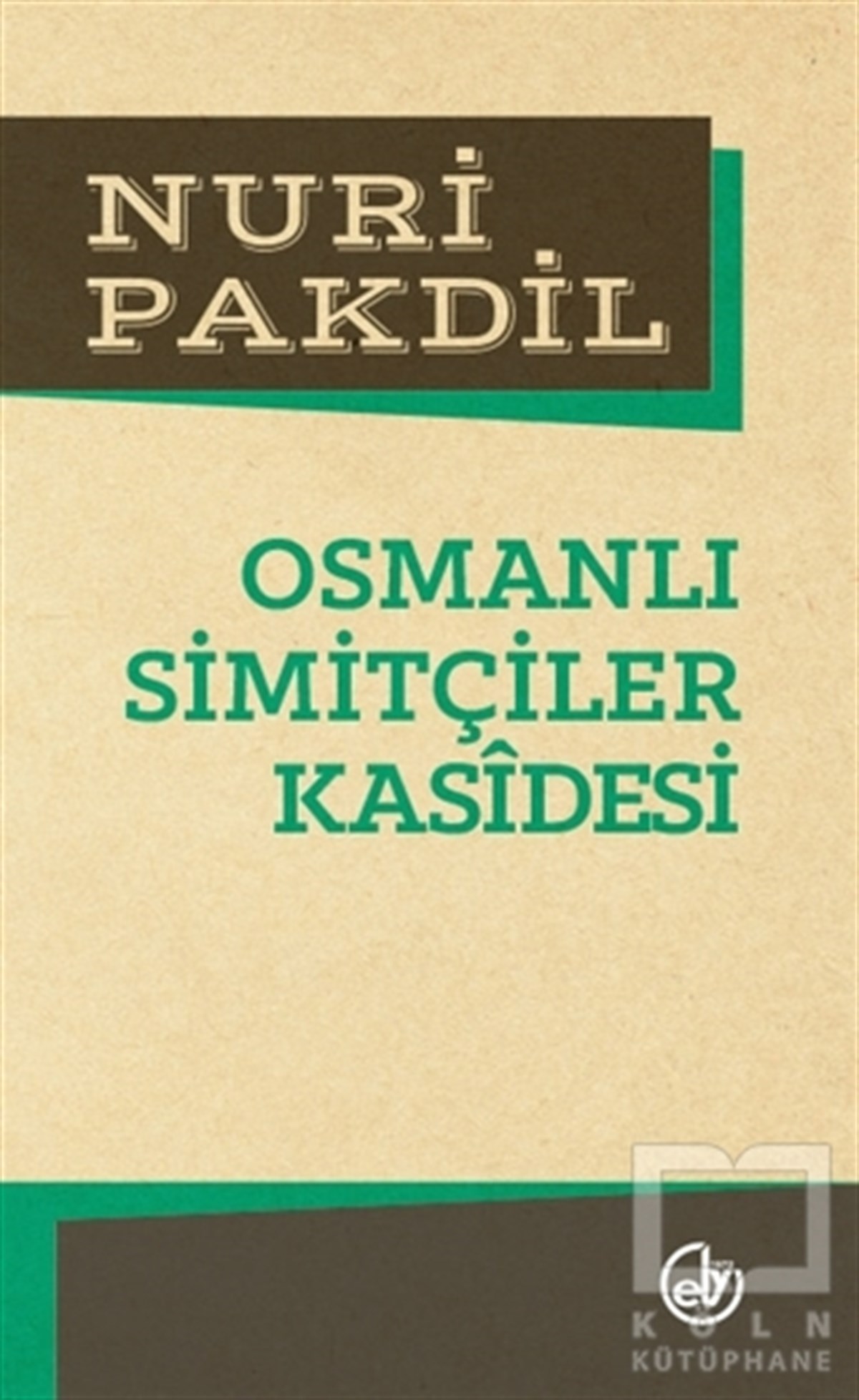 Nuri PakdilDenemeOsmanlı Simitçiler Kasidesi