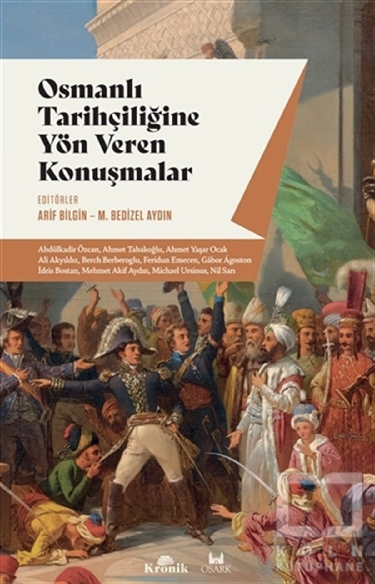 Arif BilginOsmanlı Tarihi KitaplarıOsmanlı Tarihçiliğine Yön Veren Konuşmalar