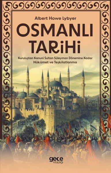 Joseph de GuignesOsmanli TarihiOsmanlı Tarihi - Kuruluştan Kanuni Sultan Süleyman Dönemine Kadar Hükümet ve Teşkilatlanma