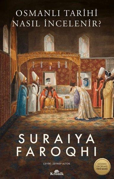 Suraiya FaroqhiOsmanli TarihiOsmanlı Tarihi Nasıl İncelenir?